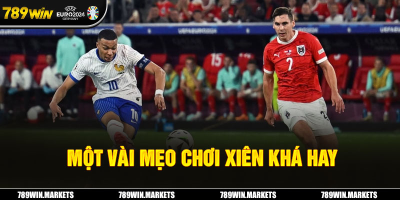 Một vài mẹo chơi xiên khá hay