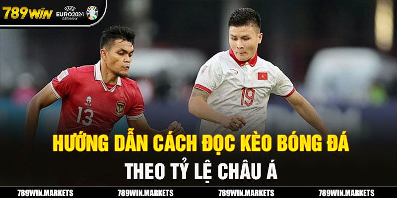 Hướng dẫn cách đọc kèo bóng đá theo tỷ lệ châu Á