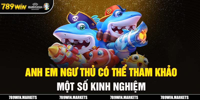 Anh em ngư thủ có thể tham khảo một số kinh nghiệm