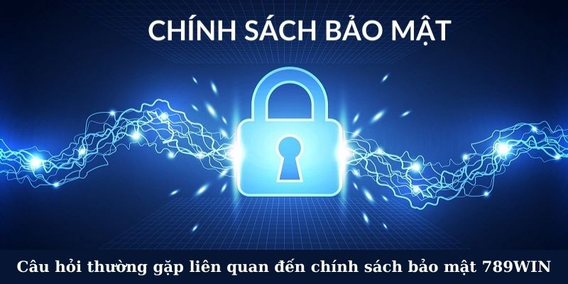 Vấn đề liên quan đến chính sách bảo mật