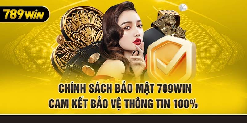 Chính sách bảo mật đang thi hành tại 789WIN