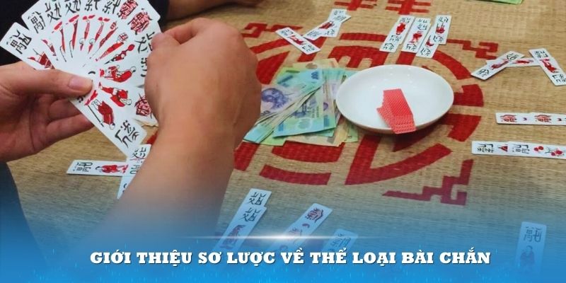 Giới thiệu sơ lược về thể loại bài Chắn