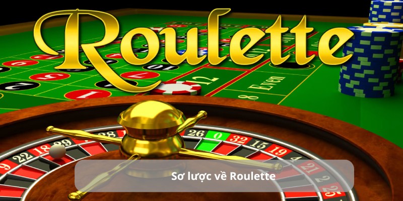 Tìm hiểu tổng quát về Roulette