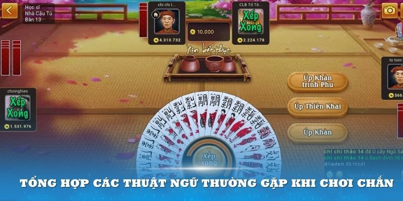 Tổng hợp các thuật ngữ thường gặp khi chơi Chắn